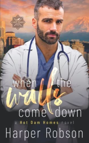 When The Walls Come Down Hot Dam Homes Book Two