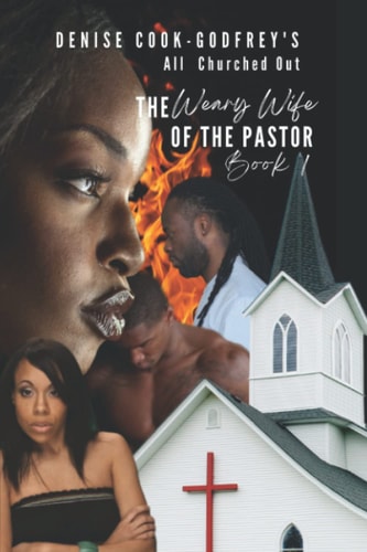 All Churched Out The Weary Wife of the Pastor-Book 1