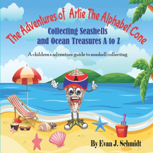 The Adventures of Artie the Alphabet Cone Collecting Seashells and Ocean Treasures A to Z