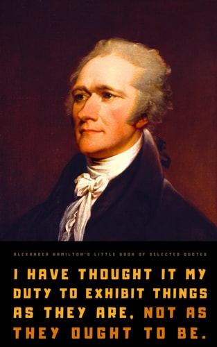 Alexander Hamilton's Little Book of Selected Quotes