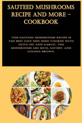 Sauteed Mushrooms Recipe And More - Cookbook