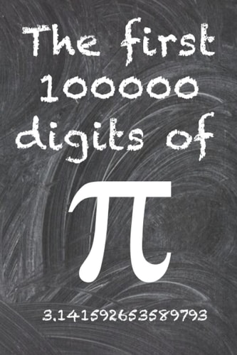 The First 100000 Digits of Pi The Most Enigmatic Irrational Number in the World, the Number Pi.