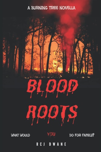 Blood Roots A Burning Tree Novella