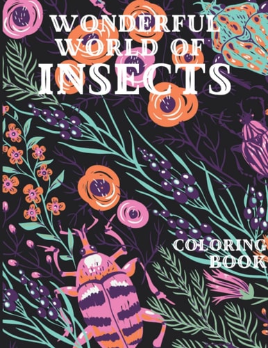 Wonderful World of Insects Coloring Book