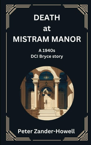 Death at Mistram Manor A 1940s DCI Bryce Story