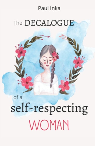 The Decalogue of a Self-Respecting Woman Low Self Esteem Book for Woman