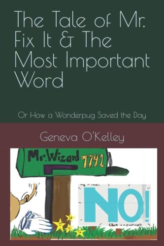 The Tale of Mr. Fix It & The Most Important Word Or How a Wonderpug Saved the Day