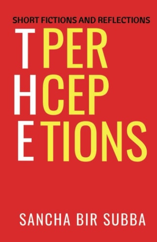 The Perceptions Short Fictions and Reflections