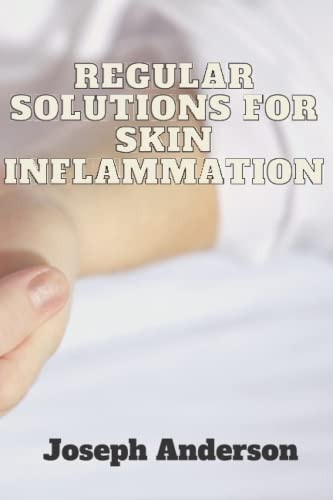 Regular Solutions for Skin Inflammation