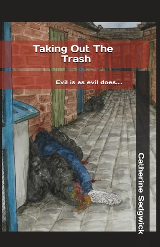 Taking Out The Trash Evil is as Evil Does......