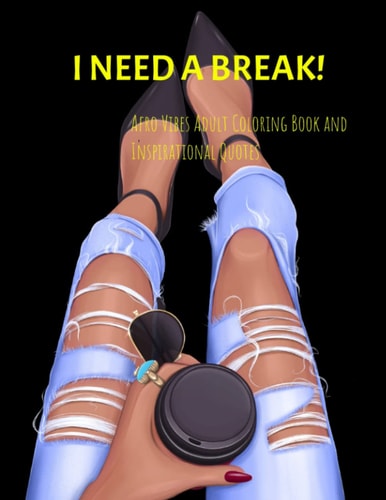 I Need A Break Afro Vibes Adult Coloring Book and Inspirational Quotes