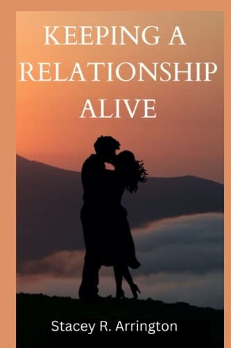 Keeping a Relationship Alive Ways to Keep Relationship Alive