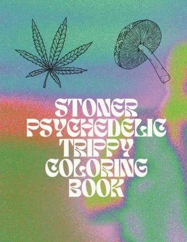 Stoner Coloring Book For Adults Coloring Book For Adults / Relaxation / Anxiety / Psychedelic Theme