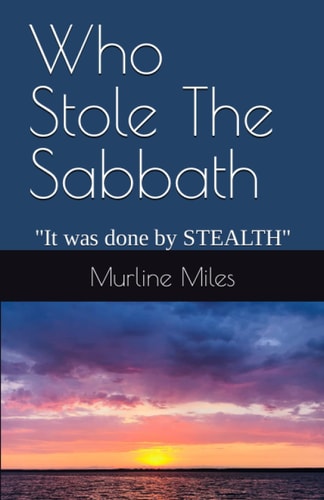 Who Stole The Sabbath It was Done by STEALTH