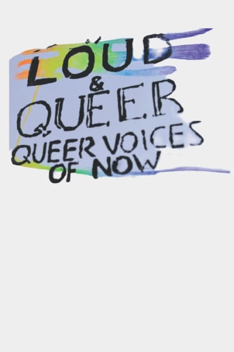 LOUD & QUEER 5 - One Year Loud Queer EZine