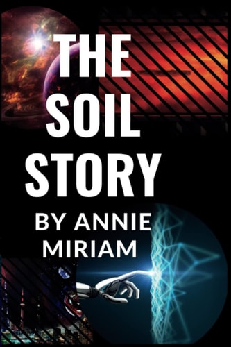 The Soil Story by Annie Miriam