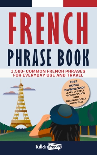 French Phrase Book 1,500+ Common French Phrases for Everyday Use and Travel