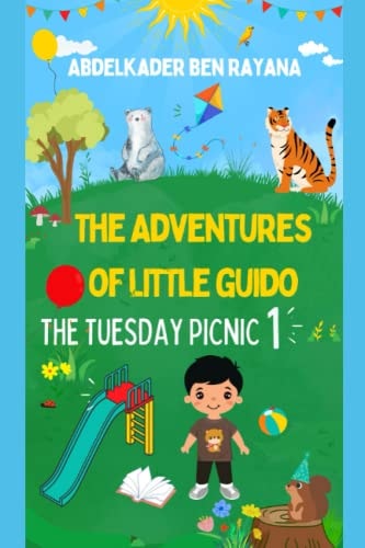 The Adventures of Little Guido The Tuesday Picnic (Part 1): A Children's Book