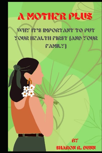 A Mother Plus Why It's Important to Put Your Health First (and Your Family)