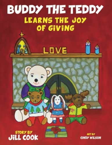 Buddy the Teddy Learns the Joy of Giving Christmas is a Time for Kindness