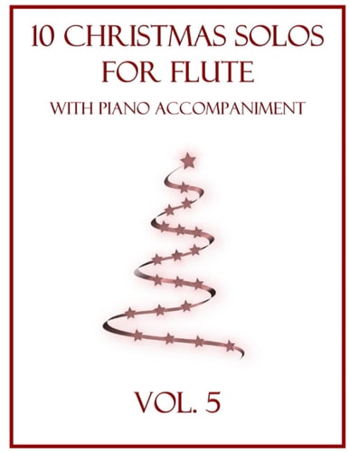 10 Christmas Solos for Flute with Piano Accompaniment Vol. 5