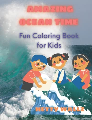 Amazing Ocean Time Fun Coloring Book for Kids