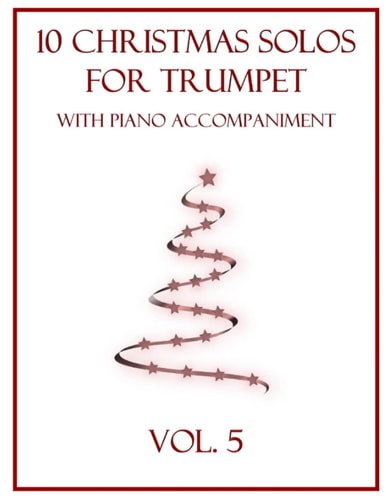 10 Christmas Solos for Trumpet with Piano Accompaniment Vol. 5