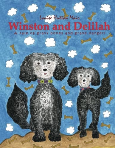 Winston and Delilah A Tale of Gravy Bones and Grave Danger!