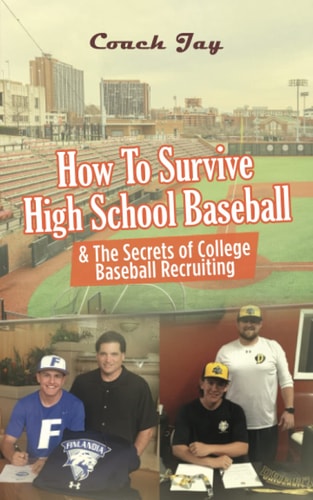How to Survive Highschool Baseball & The Secrets of College Baseball Recruiting