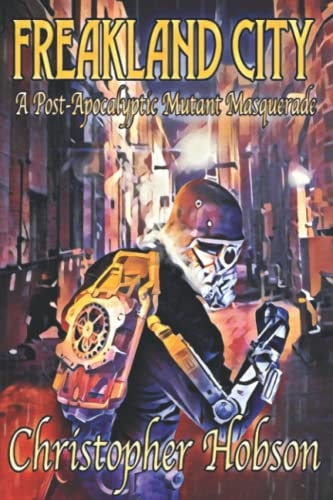 Freakland City A Post-Apocalyptic Mutant Masquerade