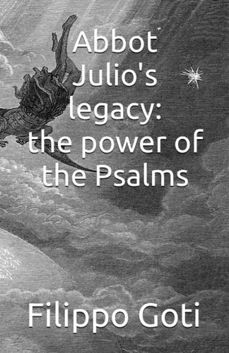 Abbot Julio's Legacy The Power of the Psalms