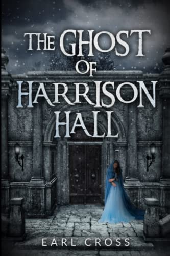 The Ghost Of Harrison Hall