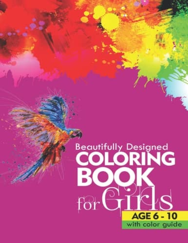 Beautifully Designed Coloring Book for Girls Age 6 - 10 with Color Guide