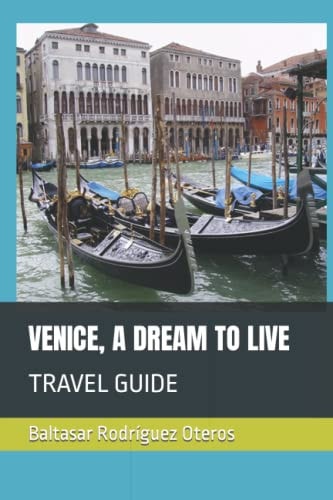 Venice, a Dream to Live Travel Guide