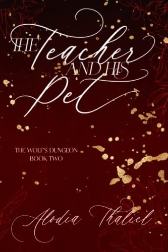 The Teacher and His Pet The Wolf's Dungeon: Book Two
