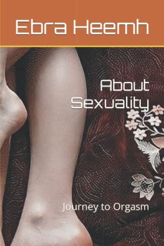 About Sexuality Journey to Orgasm
