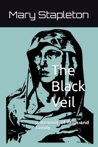 The Black Veil A Memoir of Faith and Family