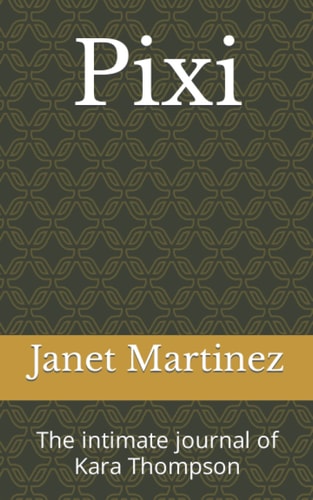 Pixi The Intimate Journal of Kara Thompson