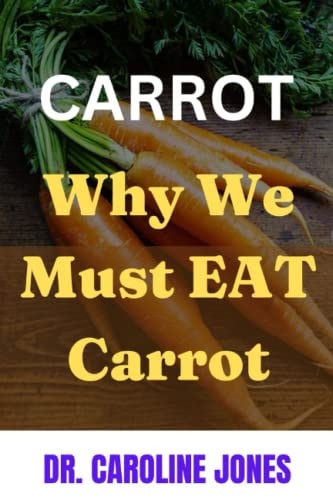 Carrot Why We Need To Eat Carrot