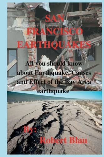 San Francisco Earthquakes All You Should Know about Earthquake, Causes and Effect of the Bay Area Earthquake
