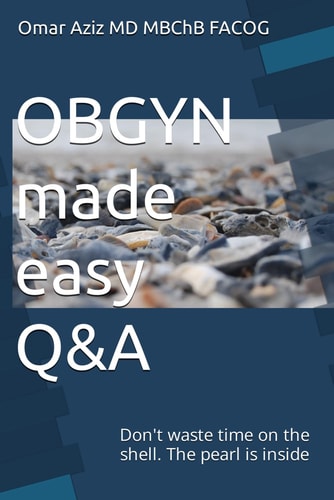 OBGYN Made Easy Q&A Don't Waste Time on the Shell. The Pearl is Inside