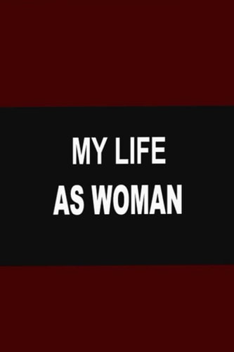 My Life as a Woman What Do You Think about Your Own Life Style, is it Like Mine.
