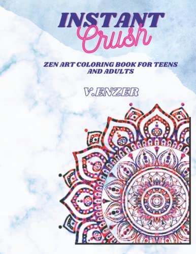 Instant Crush Zen Art Coloring Book for Teens and Adults