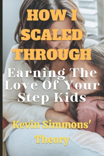 How I Scaled Through Earning The Love Of Your Step Kids