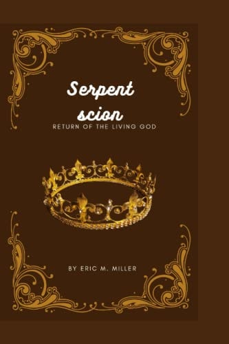 Serpent Scion Return of the Living God
