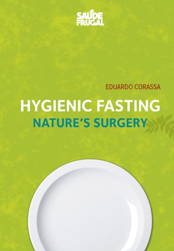 Hygienic Fasting Nature's Surgery