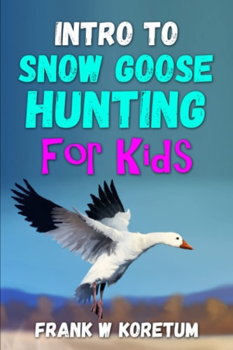 Intro to Snow Goose Hunting for Kids