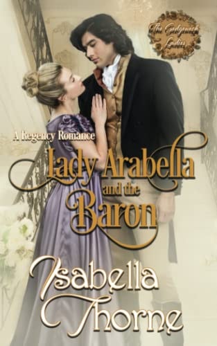 Lady Arabella and the Baron A Regency Romance