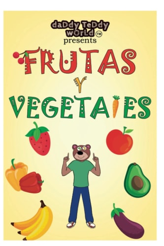 Daddy Teddy Presents Frutas and Verduras