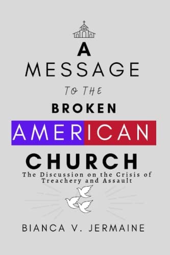 A Message To The Broken American Church The Discussion on the Crisis of Treachery and Assault
